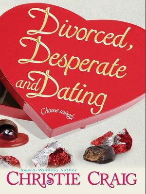cover image of Divorced, Desperate And Dating